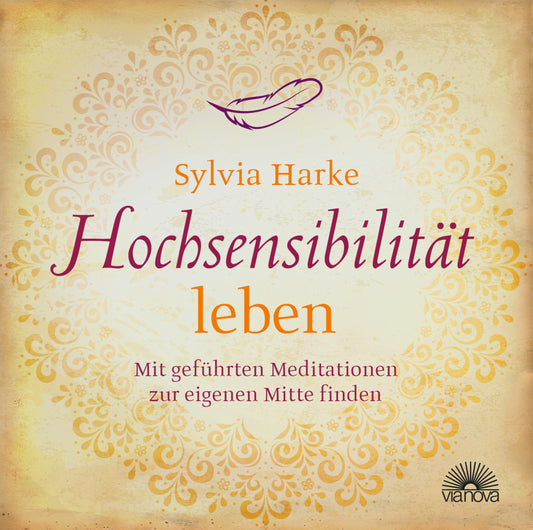 Hochsensibilität: leben. Mit geführten Meditationen zur eigenen Mitte finden | Doppel-CD | Übungen für mehr Energie, Achtsamkeit & Zufriedenheit | Durch Balance, Harmonie & Ruhe zu mehr Lebensqualität, 2 Audio-CDs (Sylvia Harke)