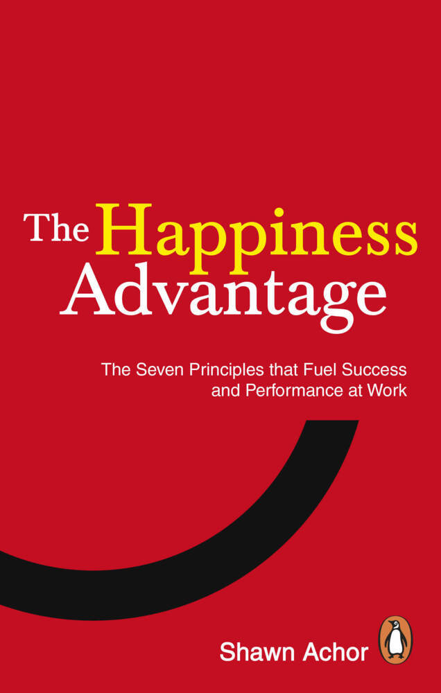 The Happiness Advantage (Shawn Achor)