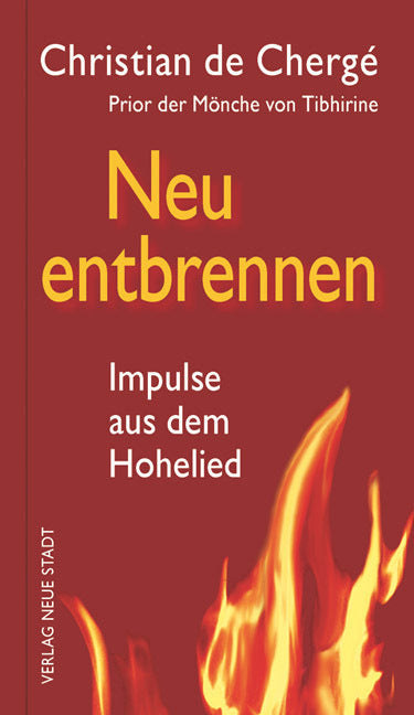 Neu entbrennen (Christian De Chergé)