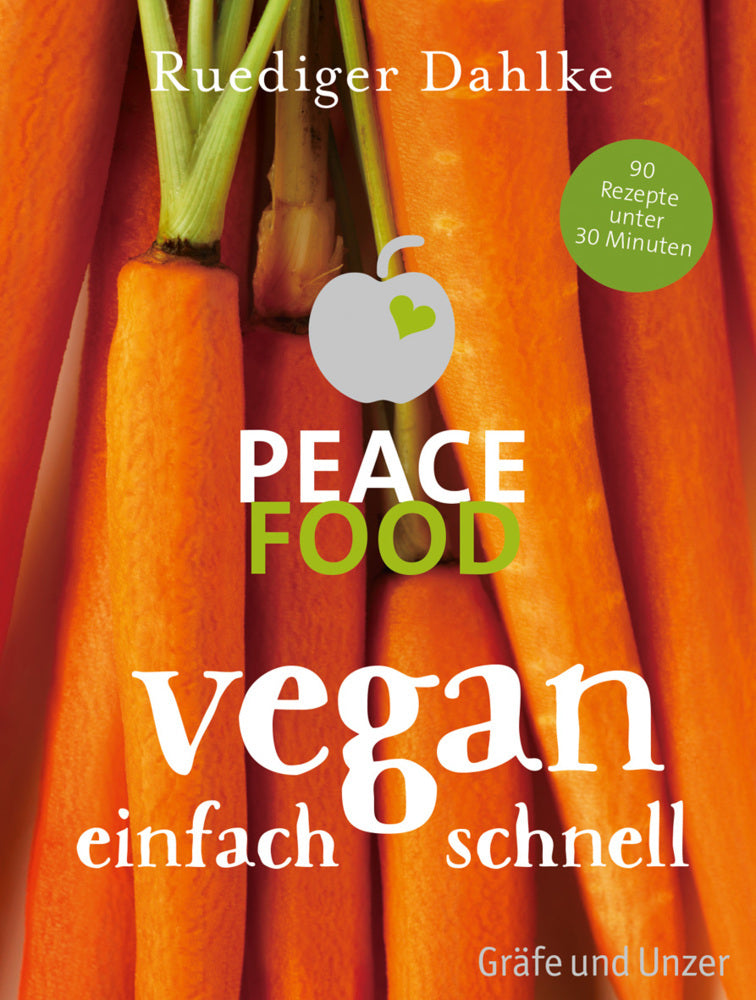 Peace Food - Vegan einfach schnell (Ruediger Dahlke)