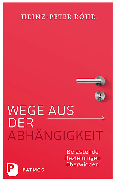 Wege aus der Abhängigkeit (Heinz-Peter Röhr)