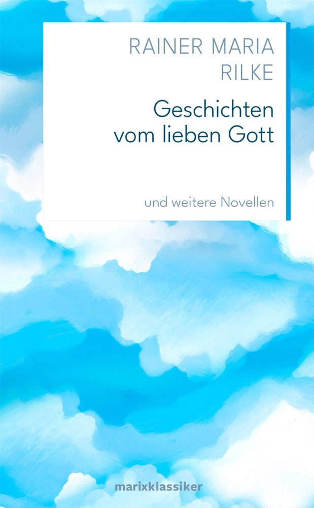 Geschichten vom lieben Gott (Rainer Maria Rilke)