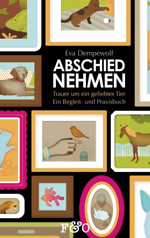 Abschied nehmen - Trauer um ein geliebtes Tier (Eva Dempewolf)