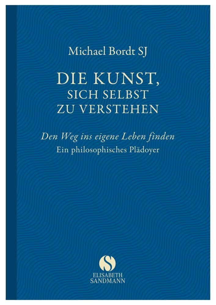 Die Kunst, sich selbst zu verstehen (Michael Bordt)