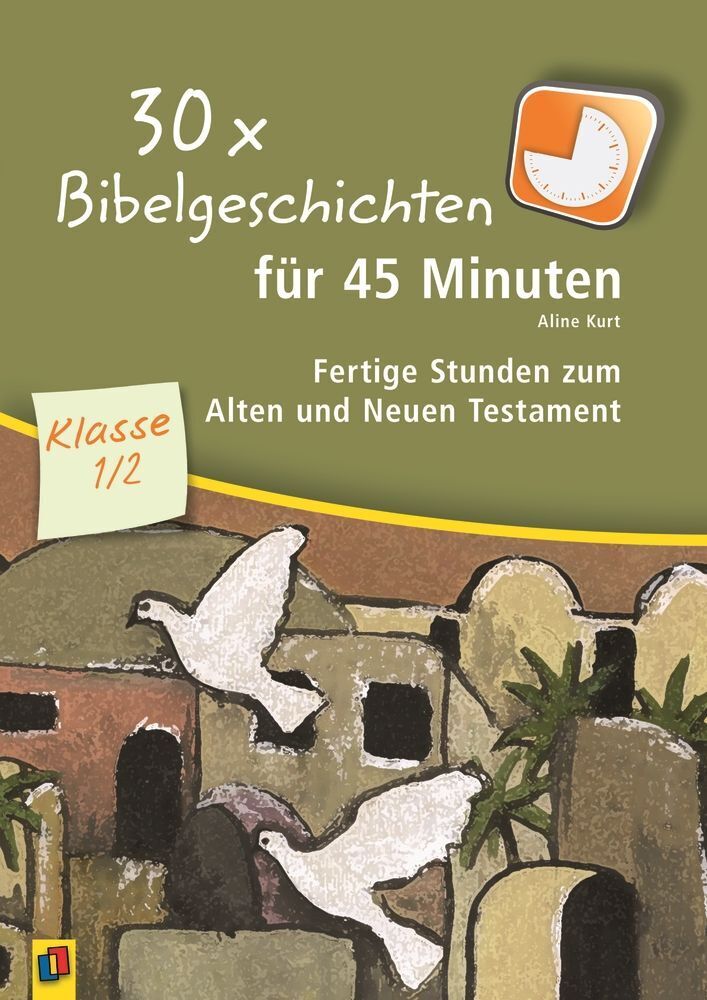 30 x Bibelgeschichten für 45 Minuten - Klasse 1/2 (Aline Kurt)