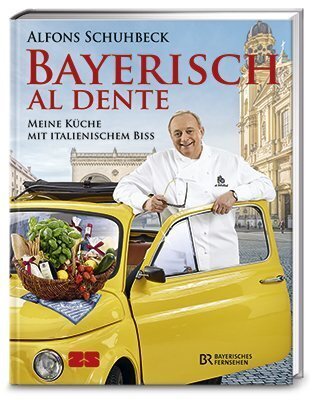 Bayerisch al dente (Alfons Schuhbeck)