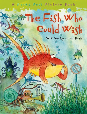 The Fish Who Could Wish (John Bush)