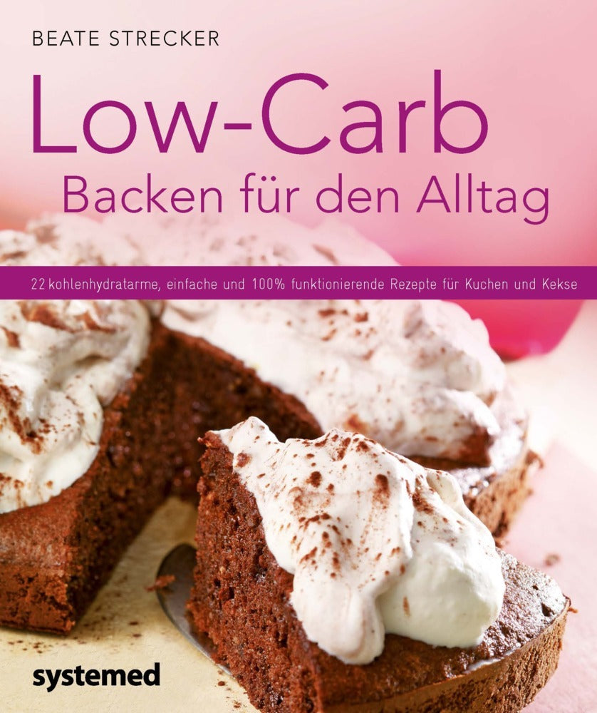 Low-Carb Backen für den Alltag (Beate Strecker)