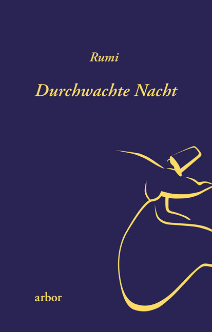 Durchwachte Nacht (Dschalaloddin Rumi)