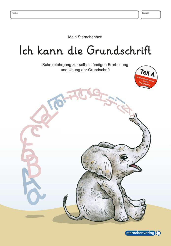 Ich kann die Grundschrift Teil A - Schreiblehrgang - mit 4 weiteren Übungsseiten (Sternchenverlag Gmbh)