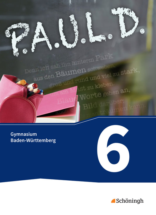 P.A.U.L. D. - Persönliches Arbeits- und Lesebuch Deutsch - Für Gymnasien in Baden-Württemberg u.a.