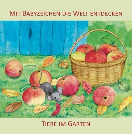 Mit Babyzeichen die Welt entdecken: Tiere im Garten (Vivian König)