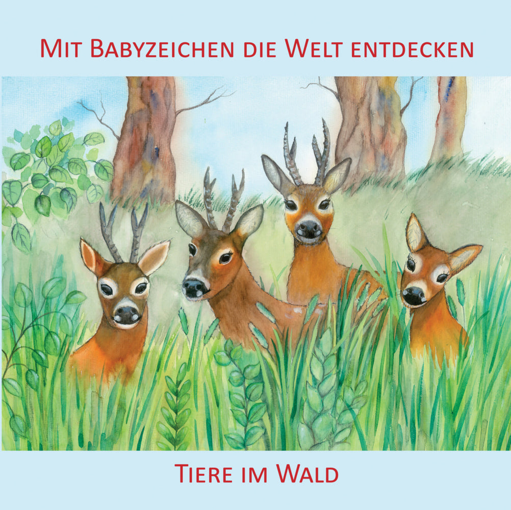 Mit Babyzeichen die Welt entdecken: Tiere im Wald (Vivian König)