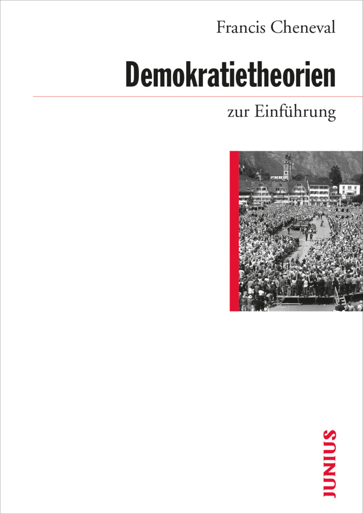 Demokratietheorien zur Einführung (Francis Cheneval)
