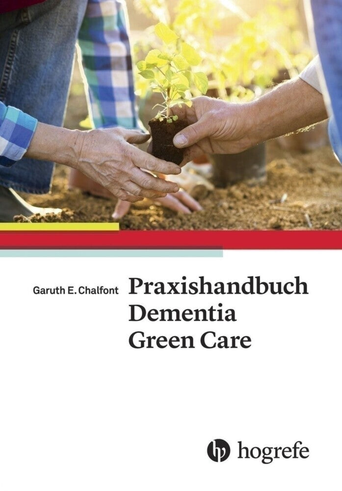 Praxishandbuch Dementia Green Care (Garuth E. Chalfont)