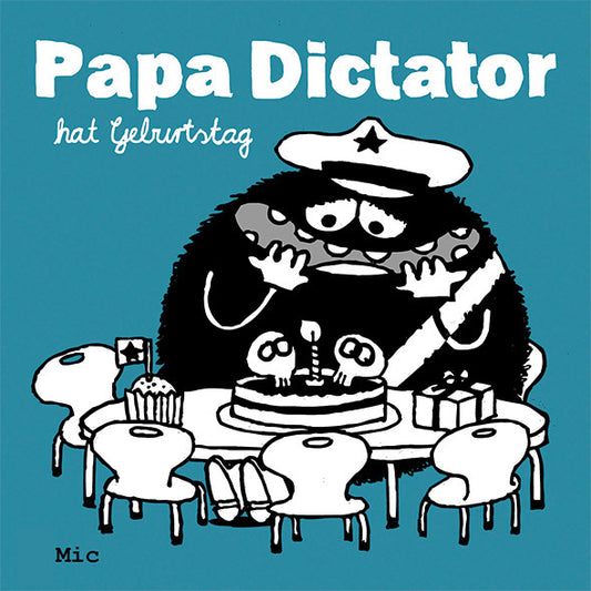 Papa Dictator hat Geburtstag (Mic)