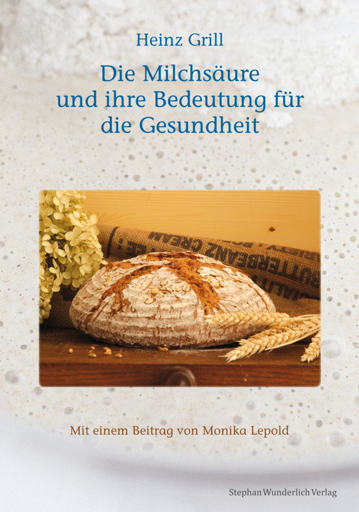 Die Milchsäure und ihre Bedeutung für die Gesundheit (Heinz Grill)