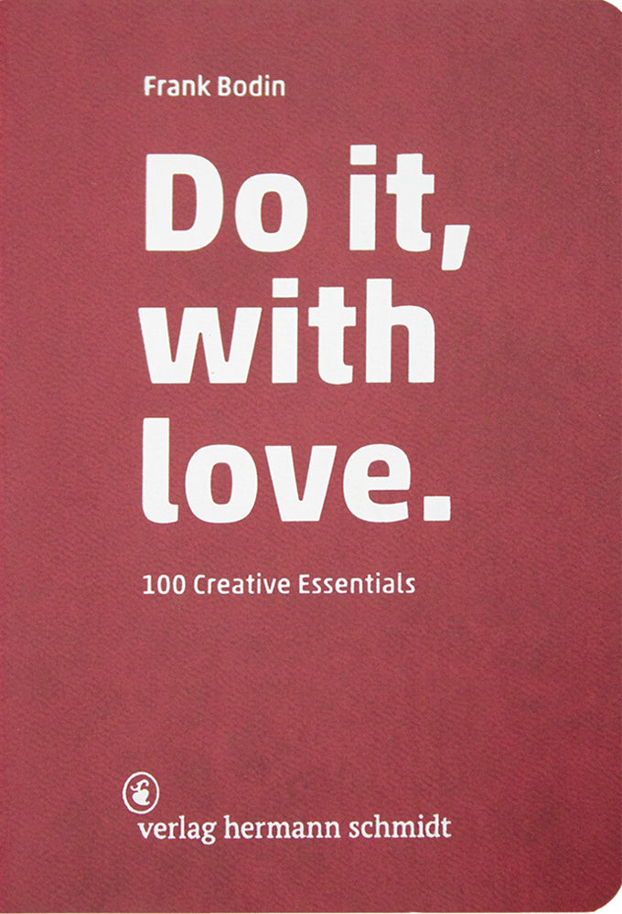 Do it, with love. (Frank Bodin)