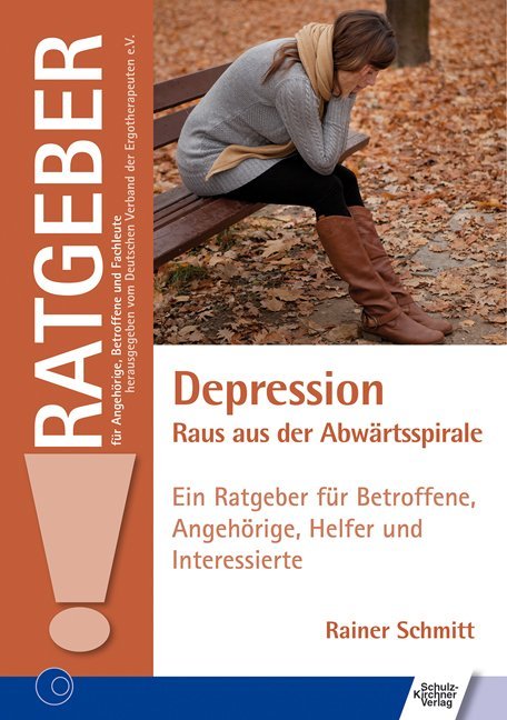 Depression - Raus aus der Abwärtsspirale (Rainer Schmitt)