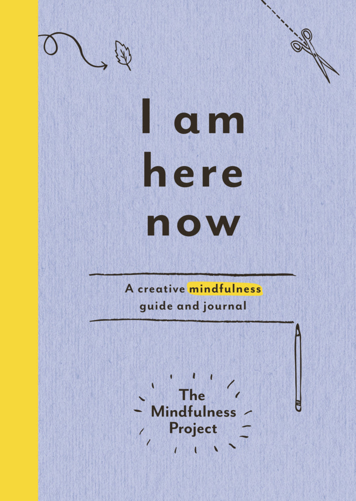 I Am Here Now (The Mindfulness Project)
