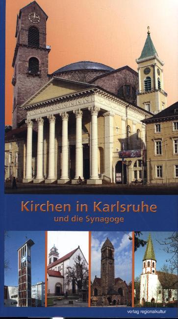 Kirchen in Karlsruhe und die Synagoge (Günter Frank)