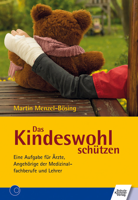 Das Kindeswohl schützen (Martin Menzel-Bösing)