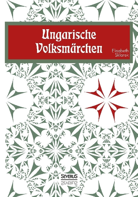 Ungarische Volksmärchen (Elisabeth Sklarek)