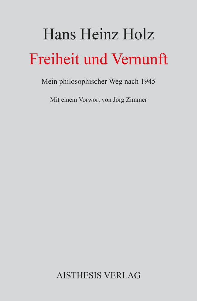 Freiheit und Vernunft (Hans Heinz Holz)