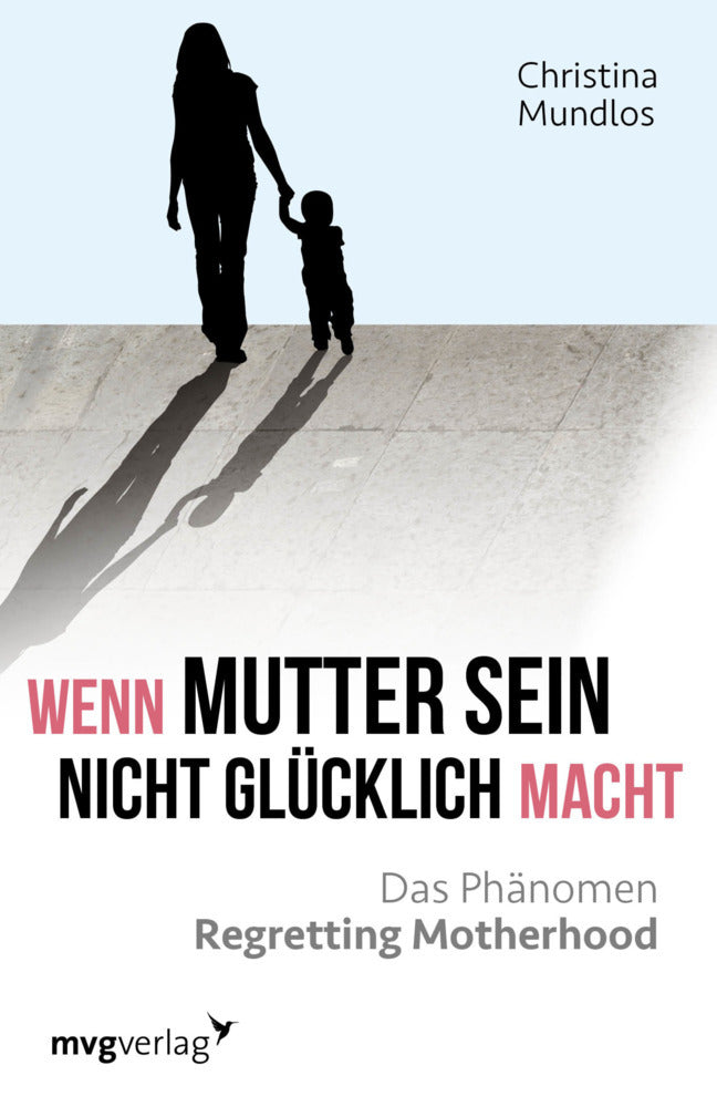 Wenn Mutter sein nicht glücklich macht (Christina Mundlos)