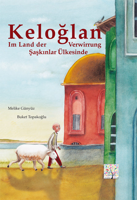 Keloglan im Land der Verwirrung, Deutsch-Türkisch (Melike Günyüz)