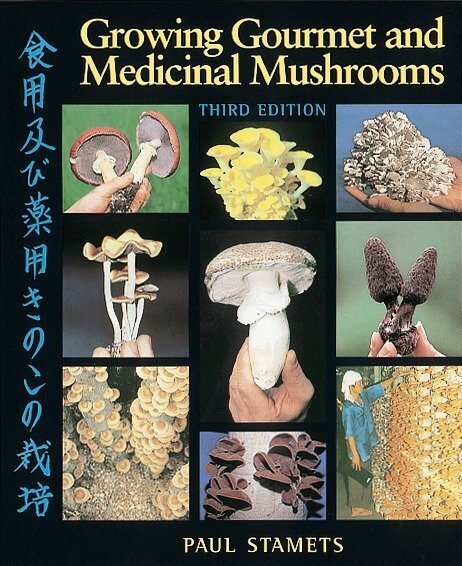 Growing Gourmet & Medicinal Mush (Paul Stamets)