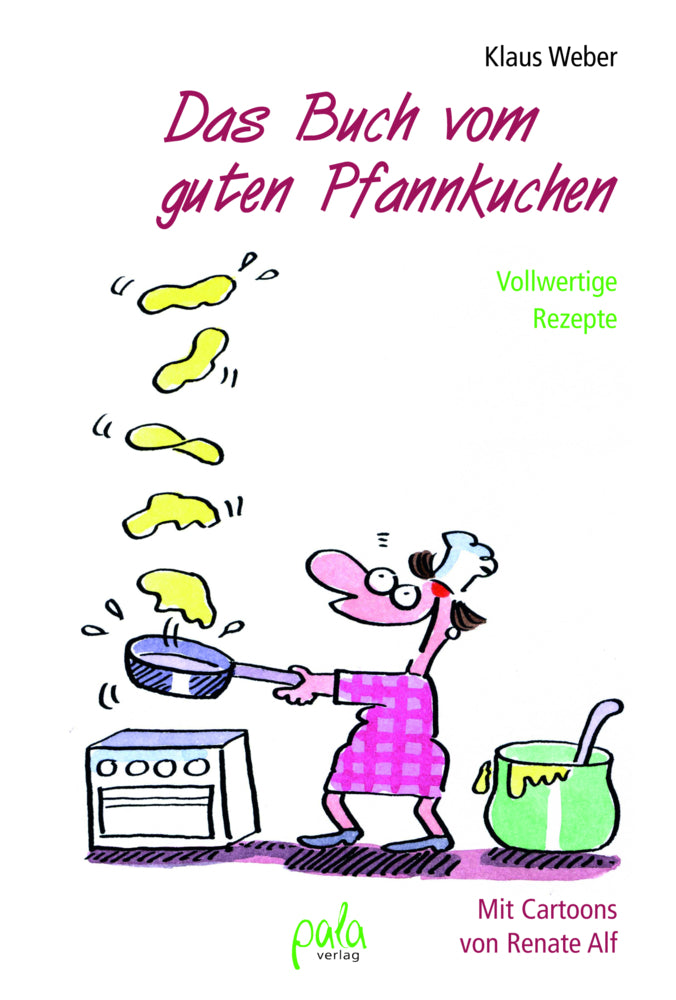 Das Buch vom guten Pfannkuchen (Klaus Weber)