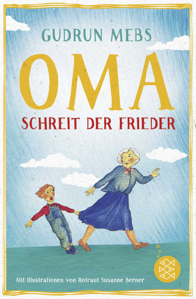 "Oma!", schreit der Frieder (Gudrun Mebs)