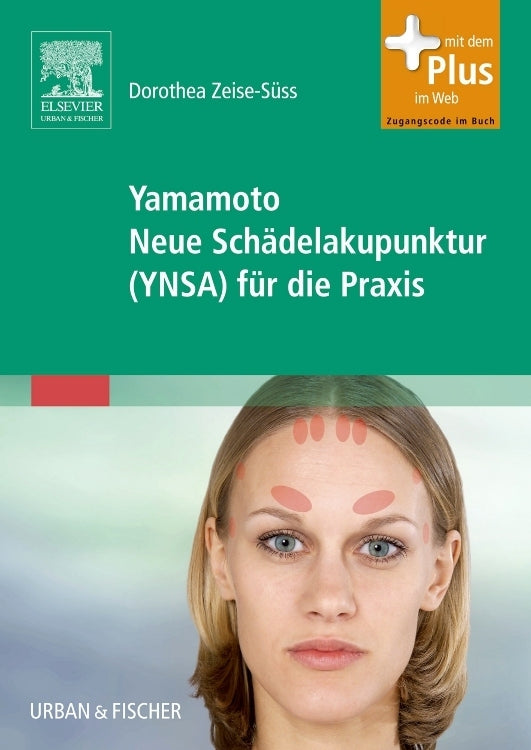 Yamamoto Neue Schädelakupunktur (YNSA) für die Praxis (Dorothea Zeise-Süss)