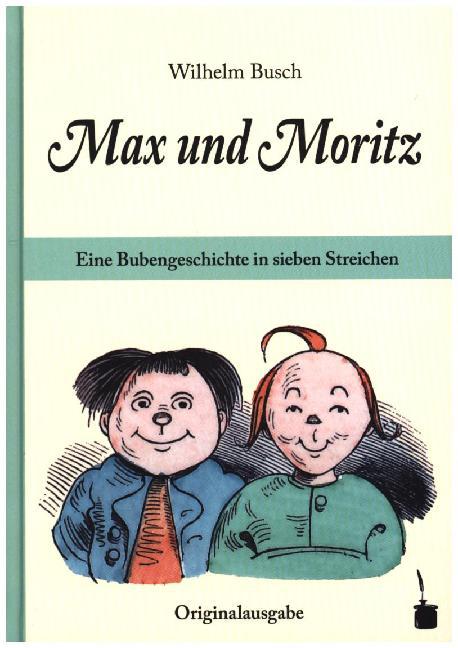 Max und Moritz. Eine Bubengeschichte in sieben Streichen (Wilhelm Busch)