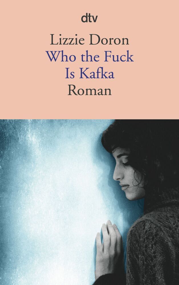 Who the Fuck Is Kafka (Lizzie Doron)