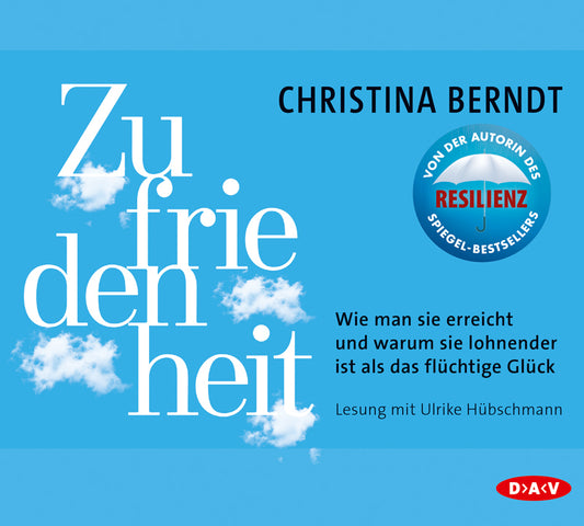 Zufriedenheit. Wie man sie erreicht und warum sie lohnender ist als das flüchtige Glück, 4 Audio-CDs (Christina Berndt)