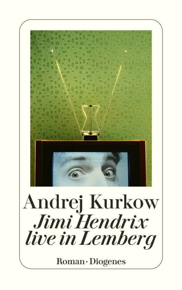 Jimi Hendrix live in Lemberg (Andrej Kurkow)