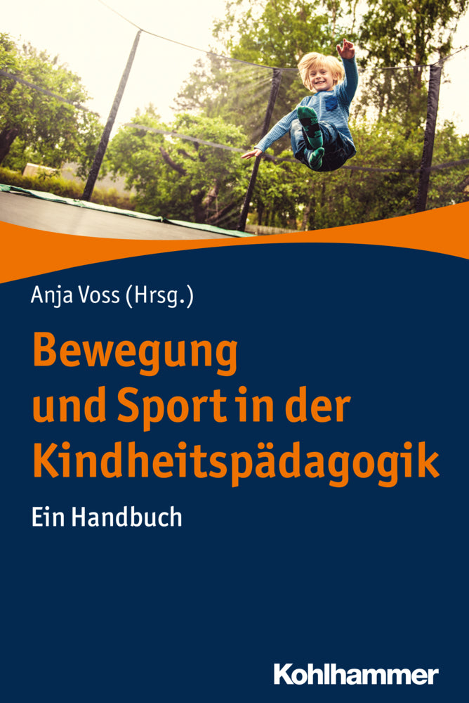 Bewegung und Sport in der Kindheitspädagogik (Anja Voss)