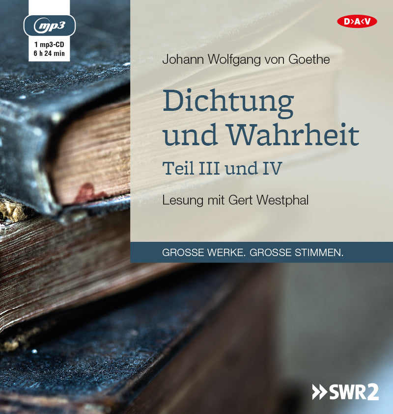 Dichtung und Wahrheit - Teil III und IV, 1 Audio-CD, 1 MP3 (Johann Wolfgang Von Goethe)