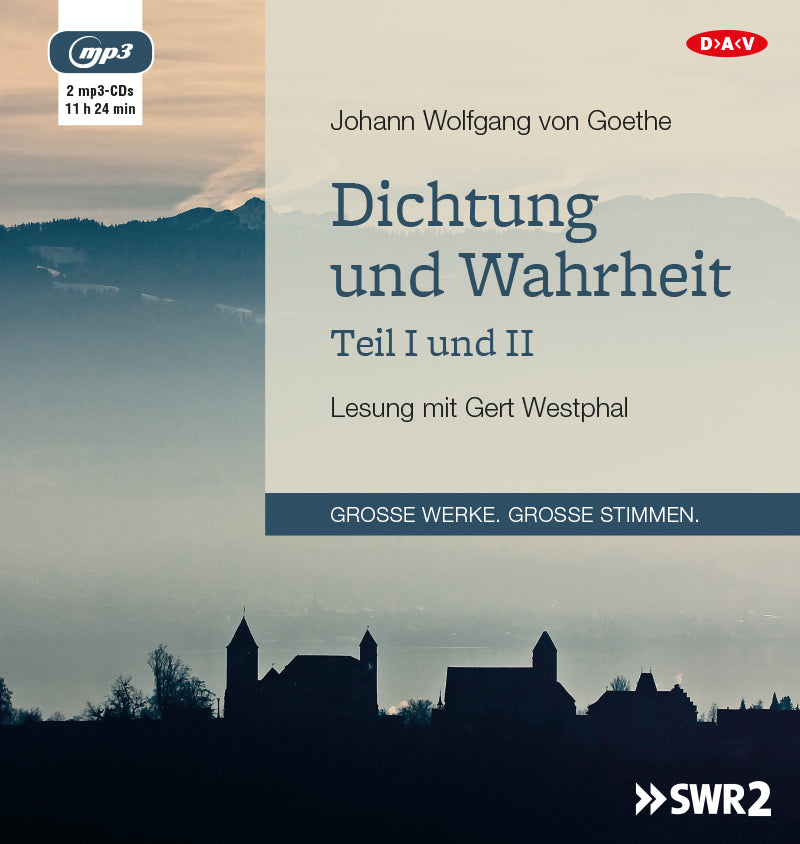 Dichtung und Wahrheit - Teil I und II, 2 Audio-CD, 2 MP3 (Johann Wolfgang Von Goethe)