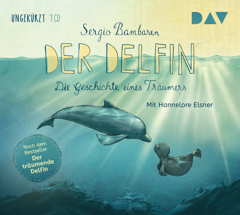 Der Delfin - Die Geschichte eines Träumers, Audio-CD (Sergio Bambaren)