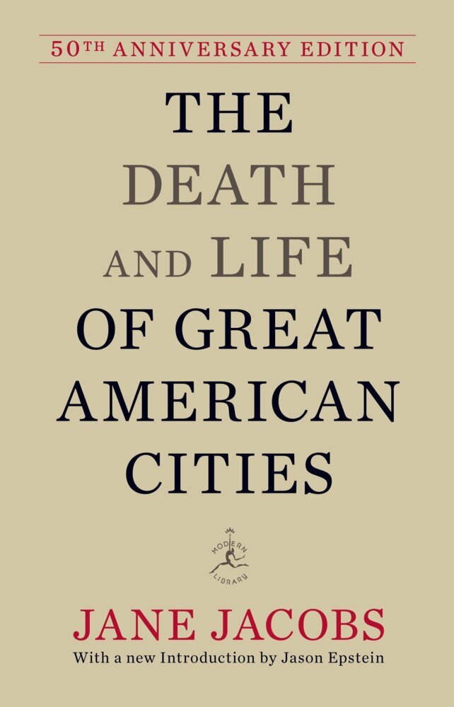 The Death and Life of Great American Cities (Jane Jacobs)