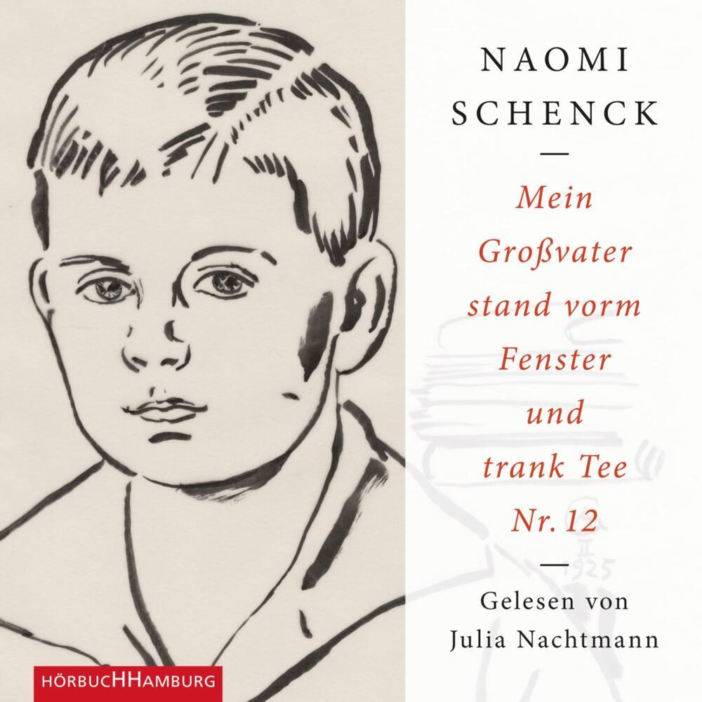 Mein Großvater stand vorm Fenster und trank Tee Nr. 12, 7 Audio-CD (Naomi Schenck)