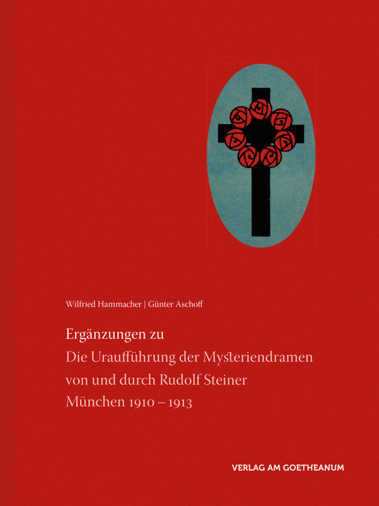Ergänzungen zu Die Uraufführung der Mysteriendramen von und durch Rudolf Steiner (Wilfried Hammacher)