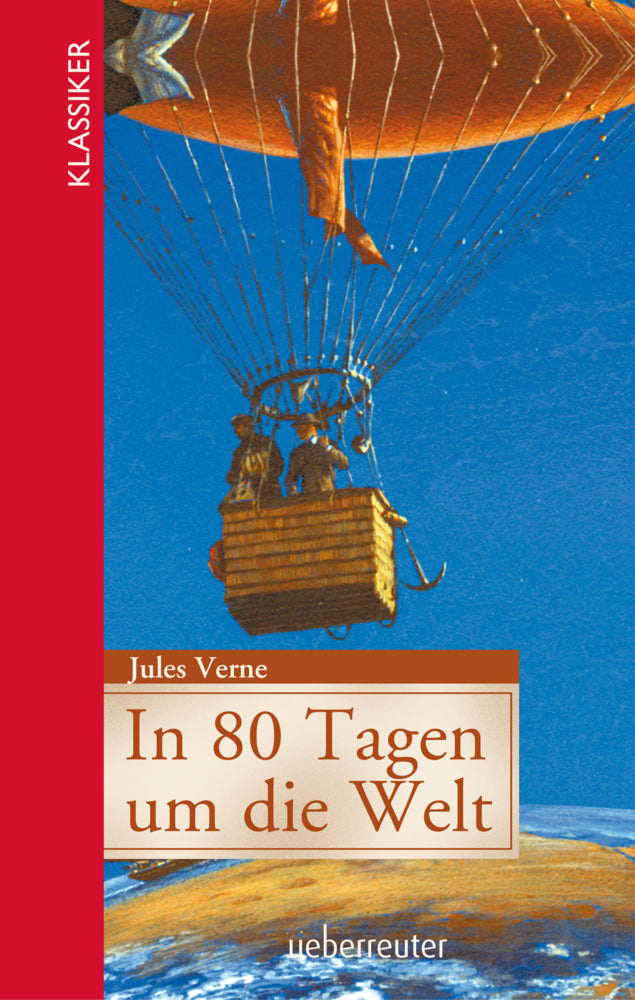 In 80 Tagen um die Welt (Klassiker der Weltliteratur in gekürzter Fassung, Bd.) (Jules Verne)
