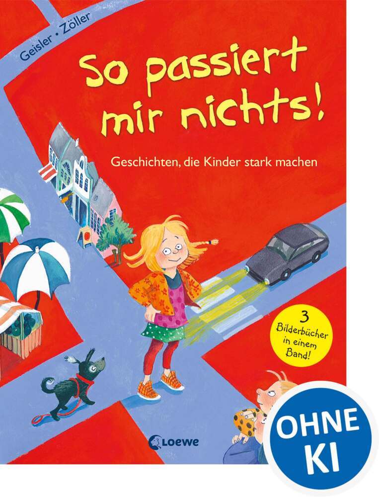 So passiert mir nichts! (Starke Kinder, glückliche Eltern) (Dagmar Geisler)
