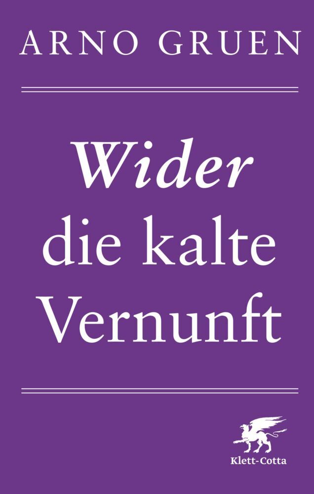 Wider die kalte Vernunft (Arno Gruen)