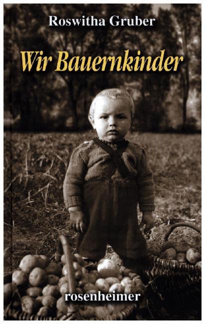 Wir Bauernkinder (Roswitha Gruber)