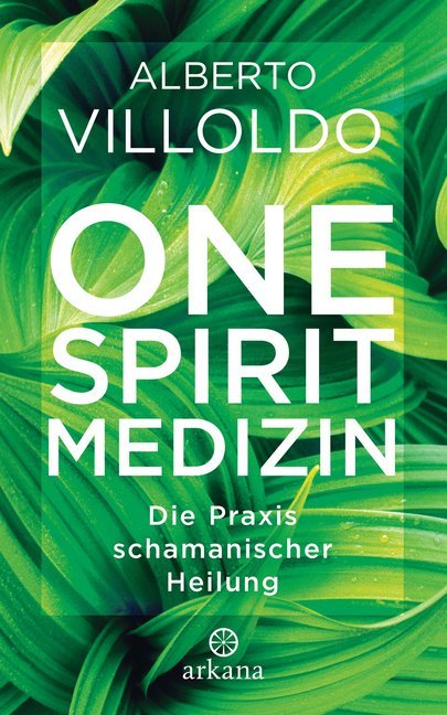 One Spirit Medizin (Alberto Villoldo)